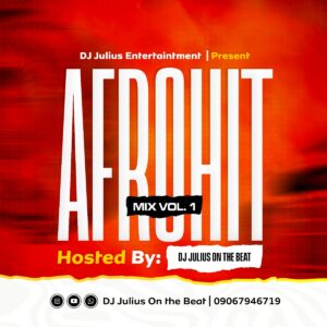 DOWNLOAD Mixtape:  DJ Julius Naija Afrohit Mix Vol. One 2024 {09067946719}