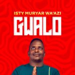 DOWNLOAD: Isty Muryar Wa’azi – Gwalo