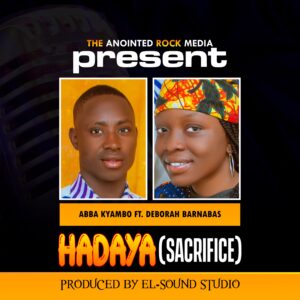 DOWNLOAD: Abba Kyambo Ft. Deborah Barnabas – Hadaya