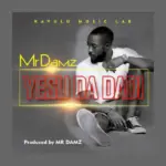 DOWNLOAD: Mr Damz – Yesu Da Dadi