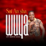 DOWNLOAD: Isty Muryar Wa’azi – Sai An Sha Wuya.