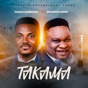 DOWNLOAD: Panam Morrison Ft. Solomon Lange- Takama (Remix)