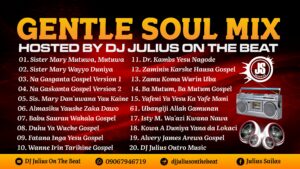 DOWNLOAD: DJ Julius Gentle Soul Mix 2023 Hausa Gospel {09067946719}