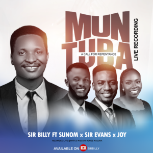 DOWNLOAD: Sir Billy – Mun Tuba (A Call For Repentance) ft. Sunom, Sir Evans & Joy
