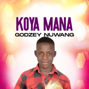 DOWNLOAD MP3: Godzey Nuwang – Koya Mana