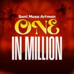 DOWNLOAD MP3: Sani Musa Artman – One In Million