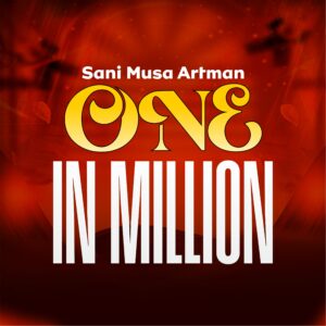 DOWNLOAD MP3: Sani Musa Artman – One In Million