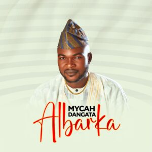DOWNLOAD MP3: Mycah Dangata – Sauko Da Albarkanka