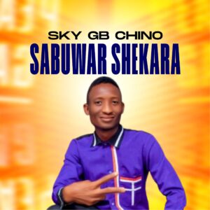 DOWNLOAD MP3: Sky GB Chino – Sabuwar Shekara