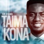 DOWNLOAD MP3: Sir Evans -Taimakona