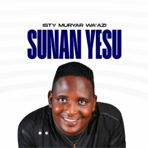 DOWNLOAD MP3: Isty Muryar Wa’azi – Sunan Yesu