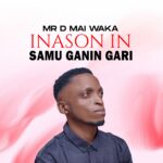 DOWNLOAD MP3: Mr D Mai Waka –  Inason In Samu Ganin Gari