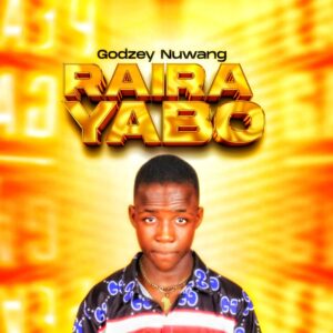 DOWNLOAD MP3: Godzey Nuwang – Raira Yabo