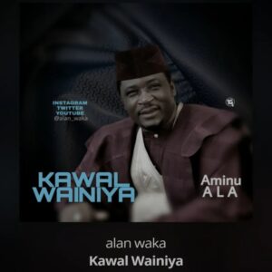 DOWNLOAD MP3: Aminu Alan Waka – Kawal Wainiya Allah Shi Yasan Karatun Kurma