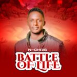DOWNLOAD MP3: N-Chris – Battle Of Life