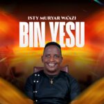 DOWNNLOAD MP3: Isty Muryar Wa’azi – Bin Yesu