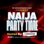 DOWNLOAD MP3: DJ Julius Naija Party Time Mix 2025