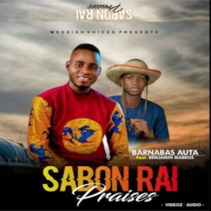 DOWNLOAD MP3: Barnabas Auta – Sabon Rai Praises Vol. 1 Messiah Voices