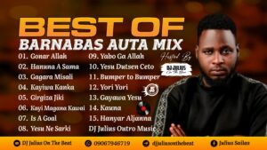 DOWNLOAD  MP3: DJ Julius Best Of Barnabas Auta Mix Vol. 1 Sabon Rai 2023 Remix