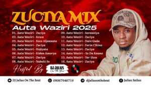 DOWNLOAD MP3: DJ Julius Auta Waziri Zuciya Mix 2025