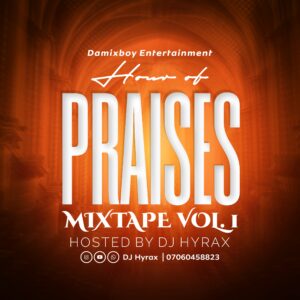 DOWNLOAD MP3: DJ Hyrax – Hour of Praises Mix Vol. 1