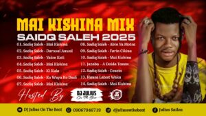 DOWNLOAD MP3: DJ Julius Sadiq Saleh Mai Kishina Mix 2025