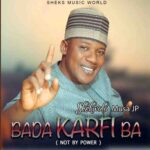 DOWNLOAD MP3: Sheks JP Musa – Bada Karfi Ba Full Album