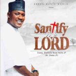 DOWNLOAD MP3: Sheks JP Musa – Santify Me Lord Full Audio Album