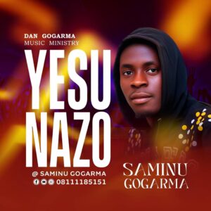 DOWNLOAD MP3: Saminu Gogarma – Yesu Nazo