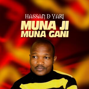 DOWNLOAD MP3: Hassan D Yari – Muna Ji Muna Gani