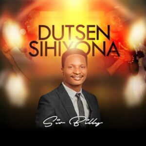 DOWNLOAD MP3: Sir Billy – Dutsen Sihiyona