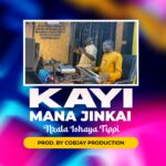 DOWNLOAD MP3: Deliah Iliya Gyande – Kayi Mana Jinkai