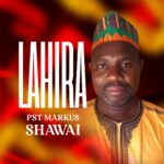 DOWNLOAD MP3: Pst Markus Shawai – Lahira