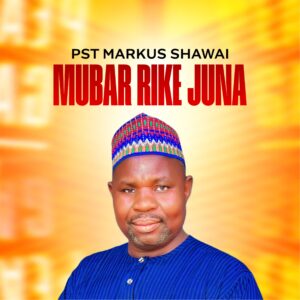 DOWNLOAD MP3: Pst Markus Shawai – Mubar Rike Juna