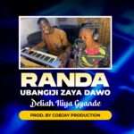 DOWNLOAD MP3: Deliah Iliya Gyande – Randa Ubangiji Za Ya Dawo