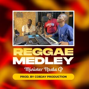 DOWNLOAD MP3: Nzala CP – Reggea Medley