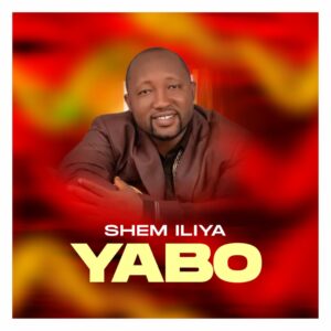 DOWNLOAD MP3: Shem Iliya – Yabo