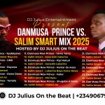 DJ Julius Danmusa Prince VS Salim Smart Mix Clash of Legends
