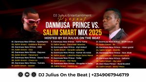 DJ Julius Danmusa Prince VS Salim Smart Mix Clash of Legends