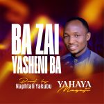 DOWNLOAD MP3: Yahaya Magaji – Ba Zai Yasheni Ba