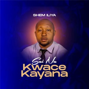 DOWNLOAD MP3: Shem Iliya – Sai Na Kwace Kayana