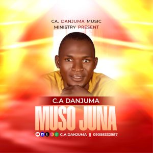 DOWNLOAD MP3: C.A Danjuma – Muso Juna