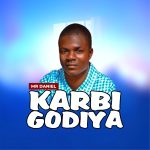 DOWNLOAD MP3: Mr Daniel – Karbi Godiya