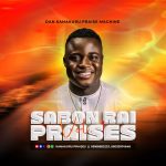 DOWNLOAD MP3: Dan Kanakuru – Sabon Rai Praises Vol. 1