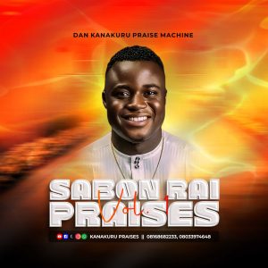 DOWNLOAD MP3: Dan Kanakuru – Sabon Rai Praises Vol. 1